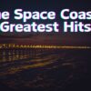 The Space Coast’s Greatest Hits